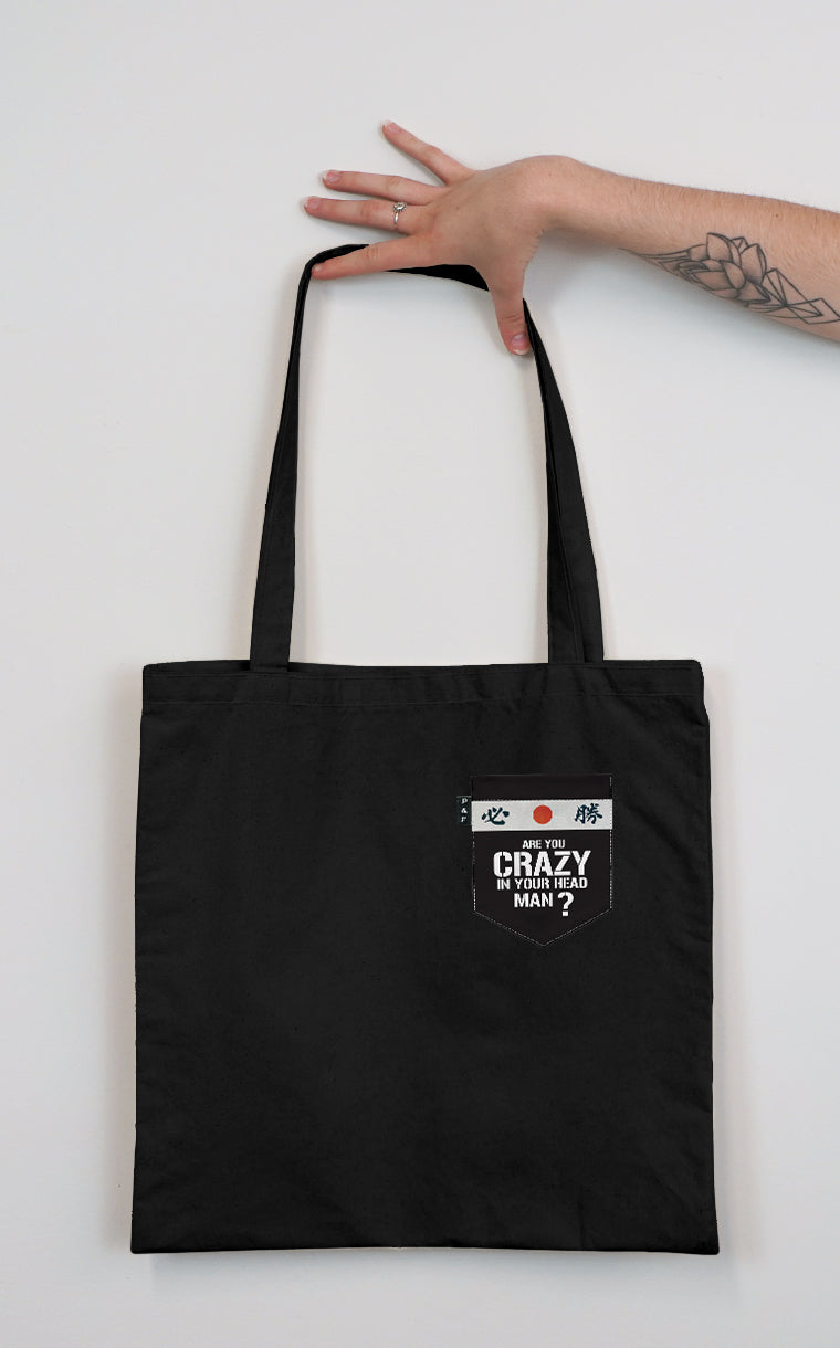 Are you crazy in the head pocket tote bag